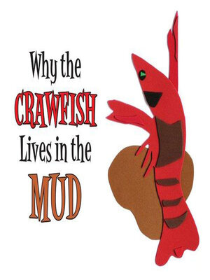 cover image of Why the Crawfish Lives in the Mud